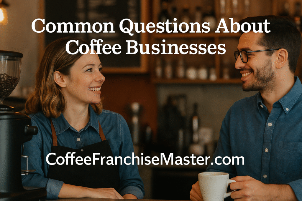 Find answers to common questions about owning, expanding, and mastering a coffee business, tailored for aspiring and experienced entrepreneurs.
